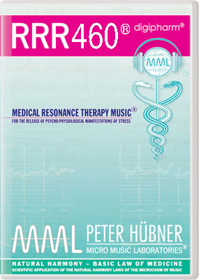 Peter Hübner - Medical Resonance Therapy Music<sup>®</sup> - RRR 460