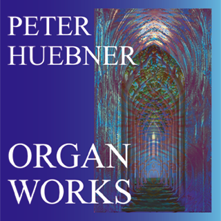 Peter Hübner - Organ Works