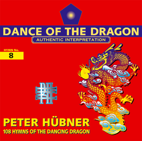 Peter Hübner - 108 Hymns of the Dancing Dragon - Hymn No. 8