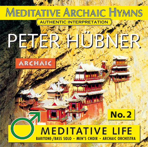 Peter Hübner - Meditative Archaic Hymns - Meditative Life Male Choir No. 2