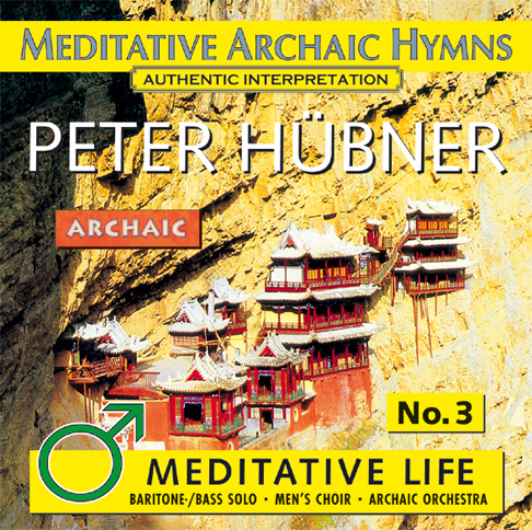 Peter Hübner - Meditative Archaic Hymns - Meditative Life Male Choir No. 3