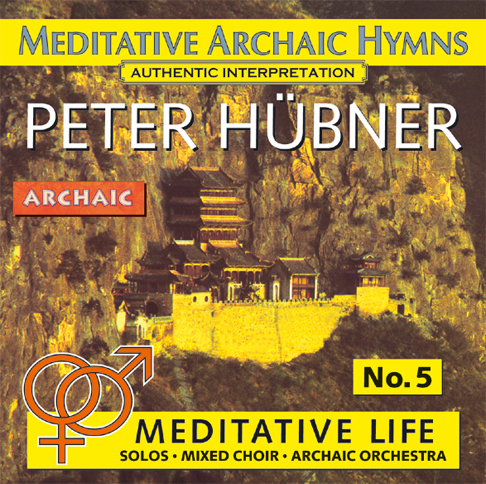 Peter Hübner - Meditative Archaic Hymns - Meditative Life Mixed Choir No. 5