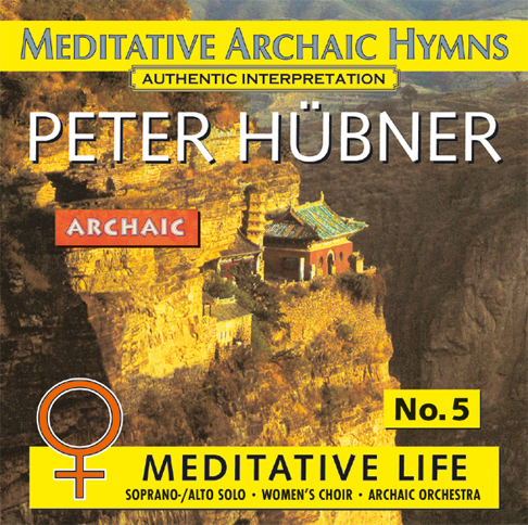 Peter Hübner - Meditative Archaic Hymns - Meditative Life Female Choir No. 5